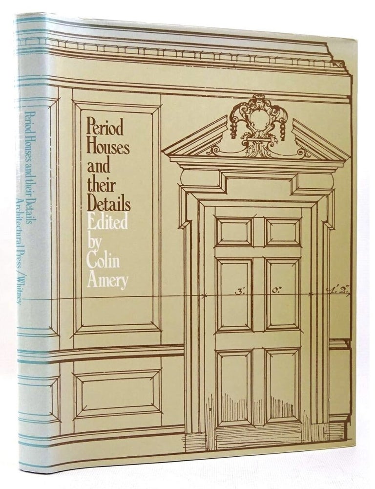 Item #913202416 Period Houses and Their Details. Colin Amery.