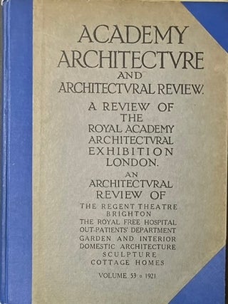 Item #913202423 Academy Architecture and Architectural Review; Volume 53, 1921. Proprietor A E....