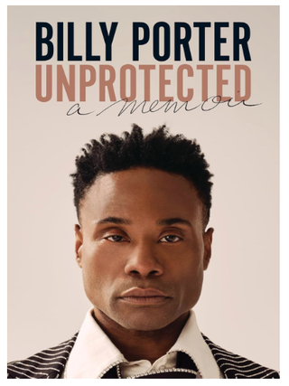 Item #915202404 Unprotected: A Memoir. Billy Porter
