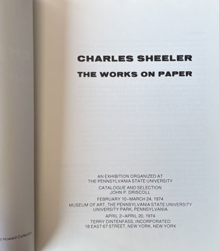 Charles Sheeler: The Works on Paper: an exhibition organized at the Pennsylvania State University. [Exhibition held at the Museum of Art, Pennsylvania State University, Feb. 10-Mar. 24, 1974, and at Terry Dintenfass, Inc., New York, Apr. 2-Apr. 20, 1974.]