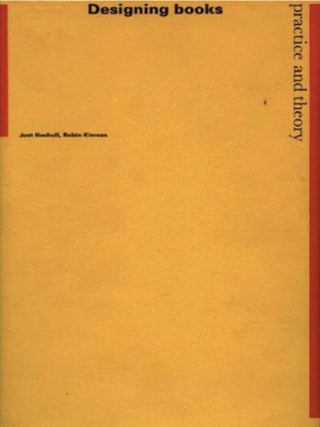 Designing Books: Practice and Theory. Jost Hochuli, Robin Kinross.