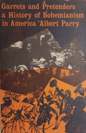 Item #916202414 Garrets and Pretenders: A History of Bohemianism in America. Albert Parry