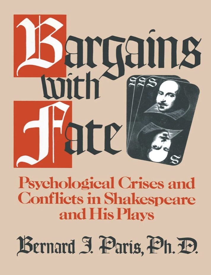 Item #916202442 Bargains with Fate: Psychological Crises and Conflicts in Shakespeare and His Plays. Ph D. Bernard F. Paris.