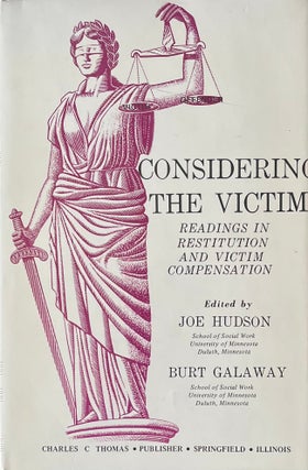 Item #918202509 Considering the Victim: Readings in Restitution and Victim Compensation. Joe...