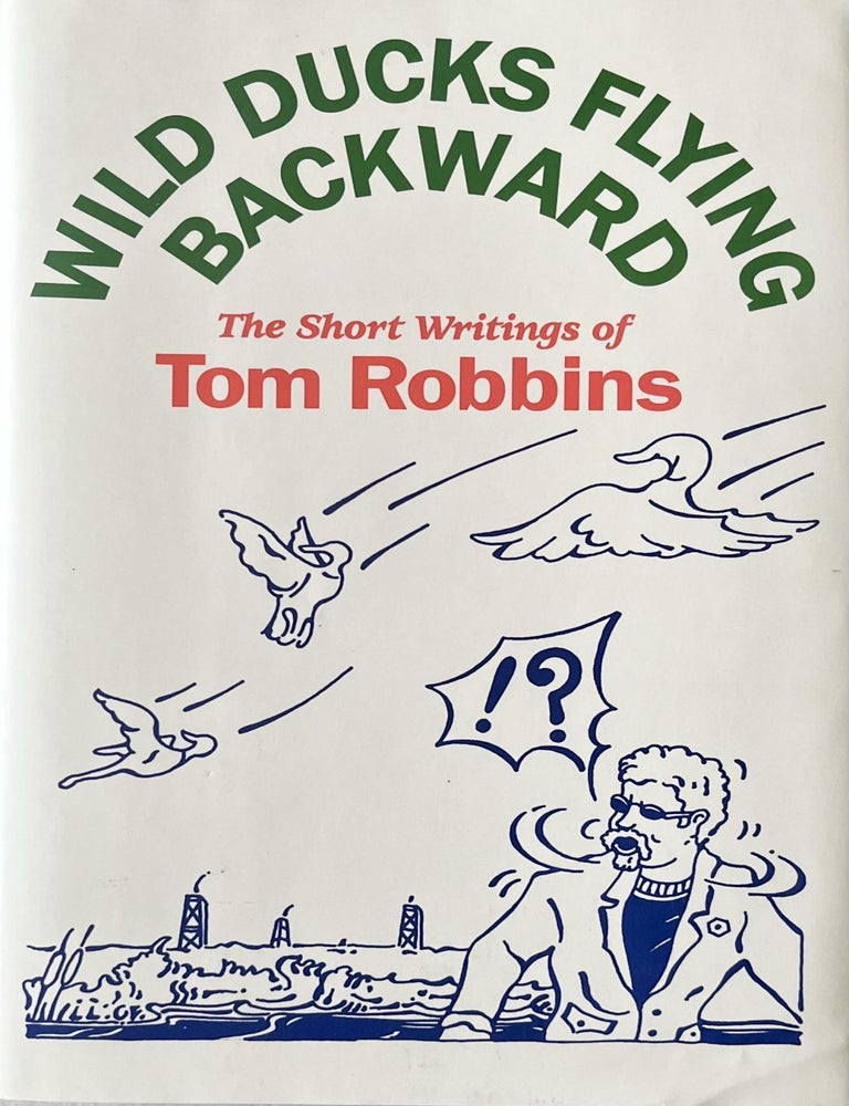 Item #918202510 Wild Ducks Flying Backward. Tom Robbins.