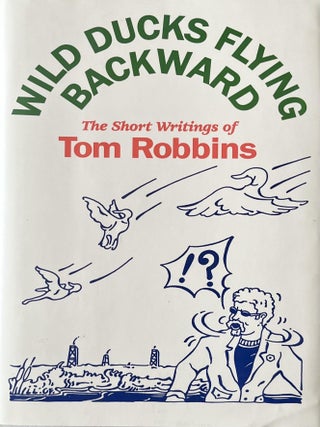 Wild Ducks Flying Backward. Tom Robbins.