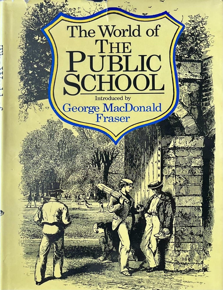 Item #918202542 The World of the Public School. George MacDonald Fraser, Introduction.