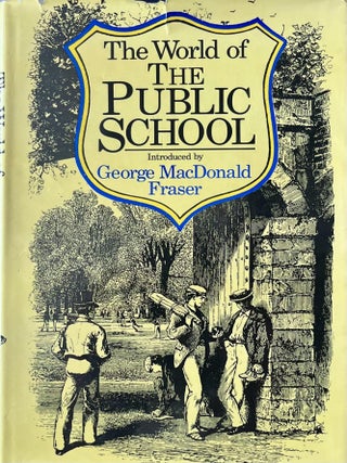 Item #918202542 The World of the Public School. George MacDonald Fraser, Introduction