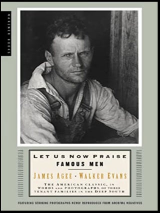Item #919202604 Let Us Now Praise Famous Men. James Agee, Walker Evans