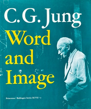 Item #921290 C.G. Jung: Word and Image: Princeton/Bollingen Series XCVII. Carl Gustav Jung,...