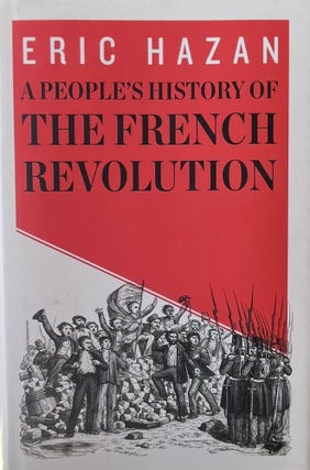 Item #92231 A People's History of the French Revolution. Eric Hazan