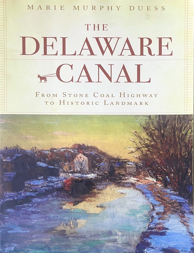 Item #928202634 The Delaware Canal from Stone Cole Highway to Historic Landmark. Marie Murphy Duess.