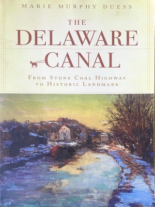 The Delaware Canal from Stone Cole Highway to Historic Landmark